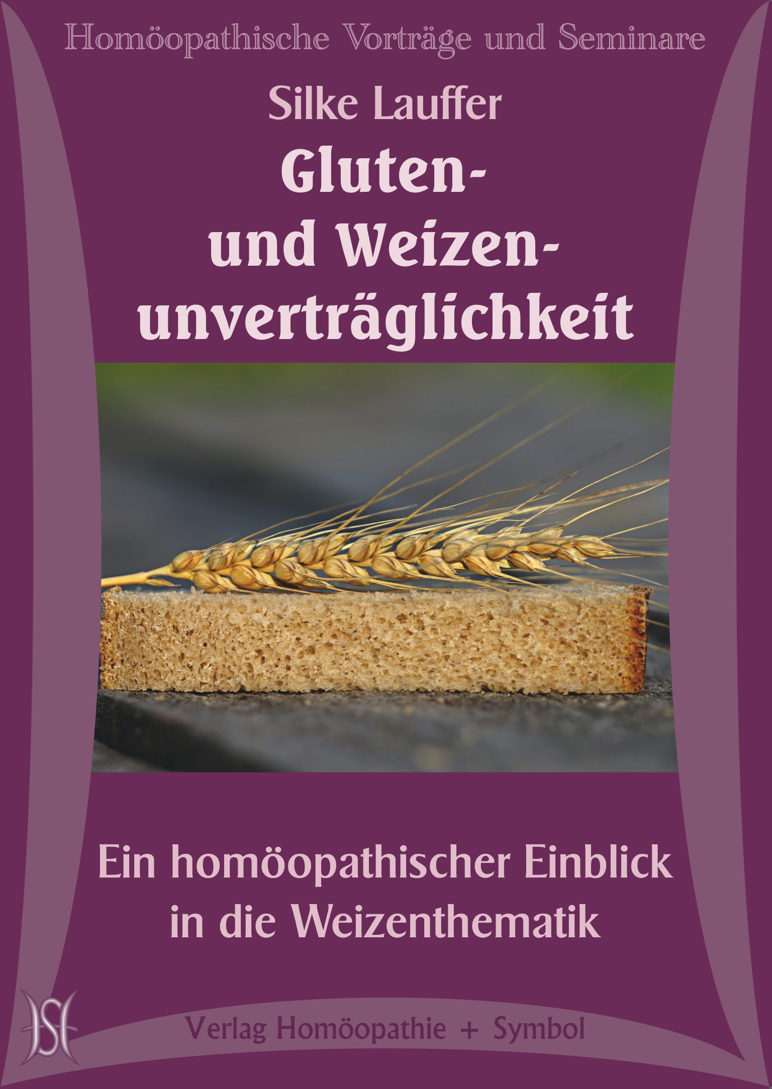 Gluten- und Weizenunverträglichkeit. Ein homöopathischer Einblick in die Weizenthematik