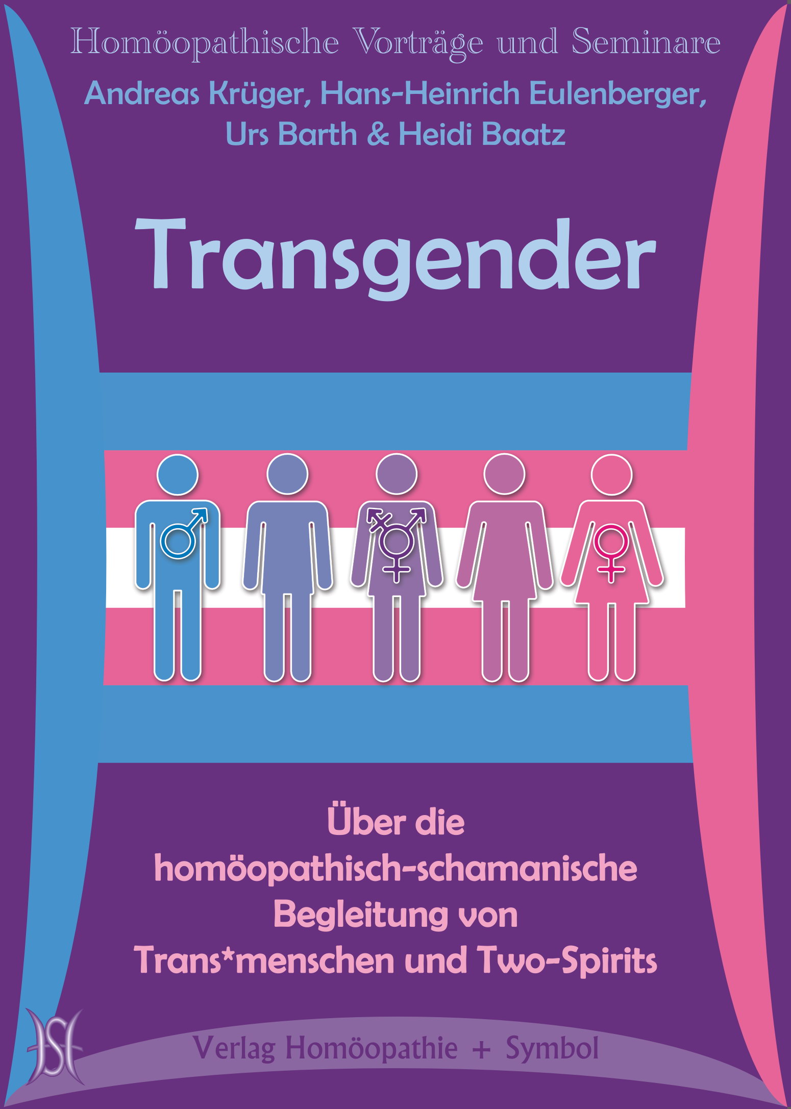 Transgender. Über die homöopathisch-schamanische Begleitung von Trans*menschen und Two-Spirits