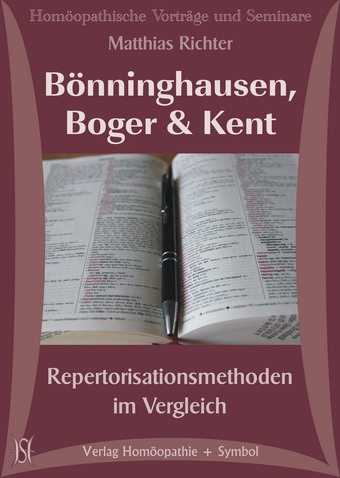 Bönninghausen, Boger, Kent - Repertorisation im Vergleich. Paket aus 3 Seminaren.