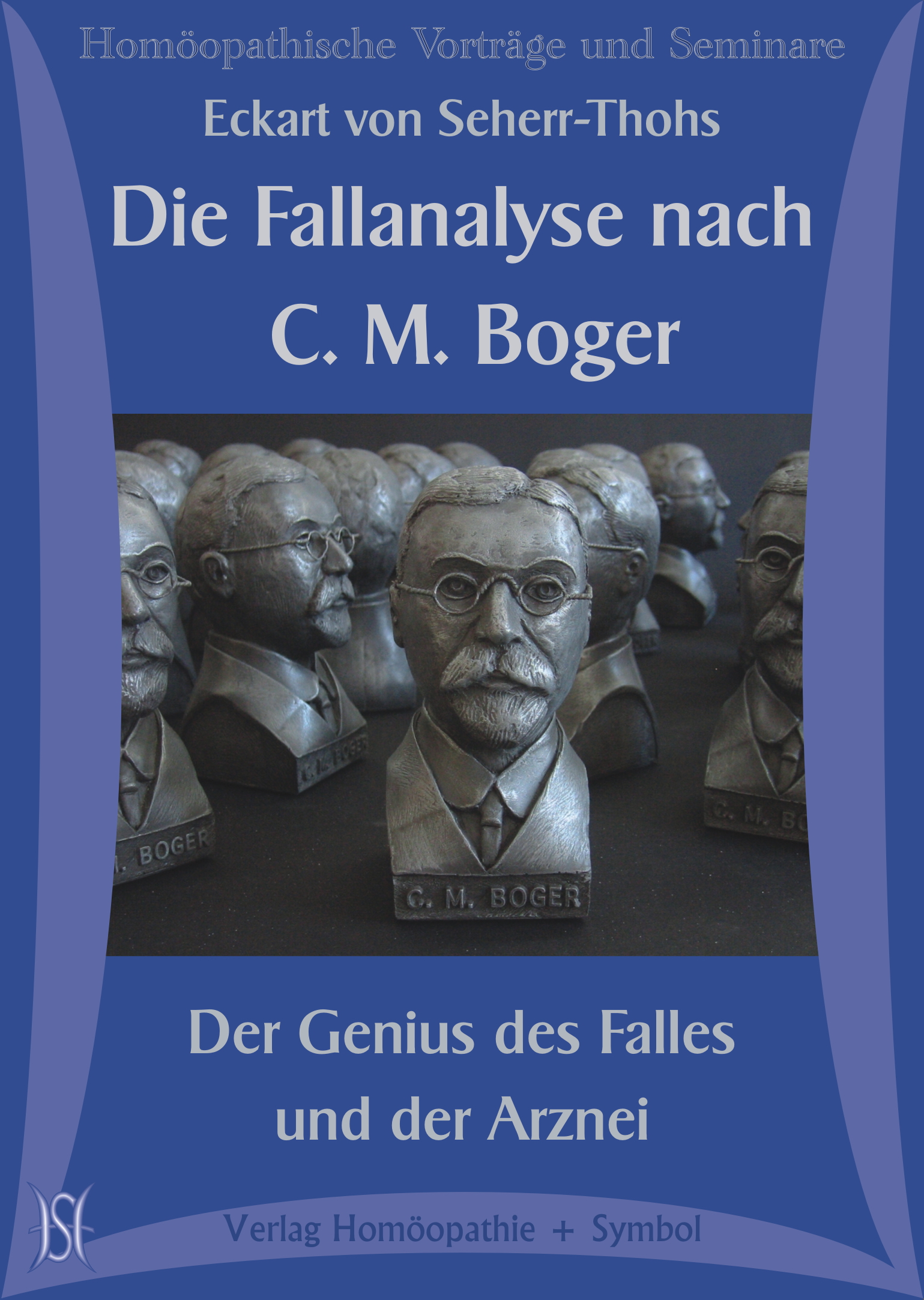 Die Fallanalyse nach C. M. Boger - Der Genius des Falles und der Arznei
