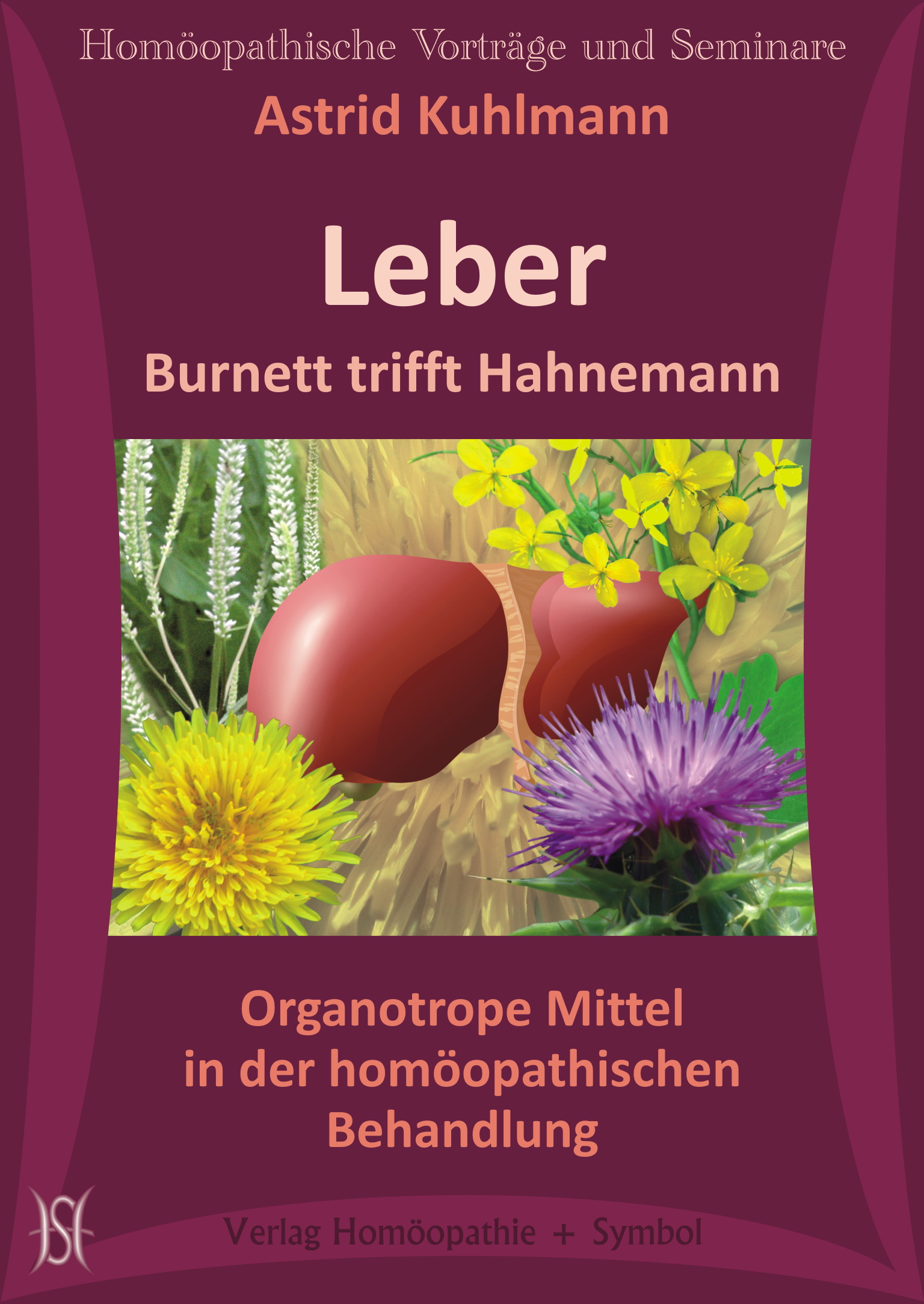 Leber. Burnett trifft Hahnemann. Organotrope Mittel in der homöopathischen Behandlung