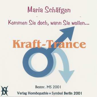Kraft-Trance (Kommen Sie doch, wann Sie wollen...)