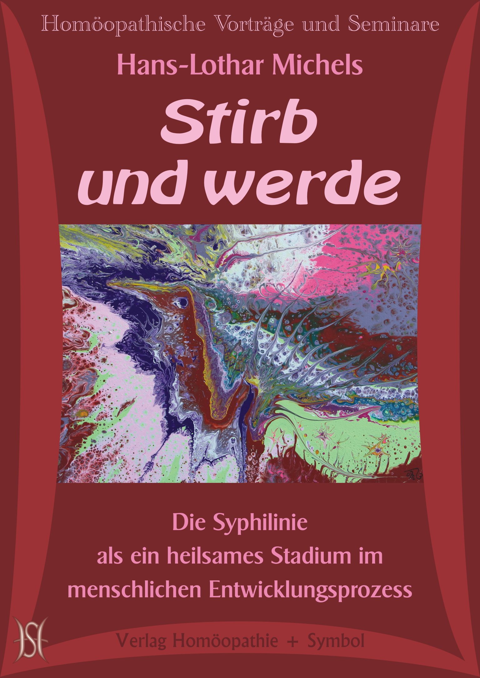 Stirb und werde. Die Syphilinie als ein heilsames Stadium im menschlichen Entwicklungsprozess