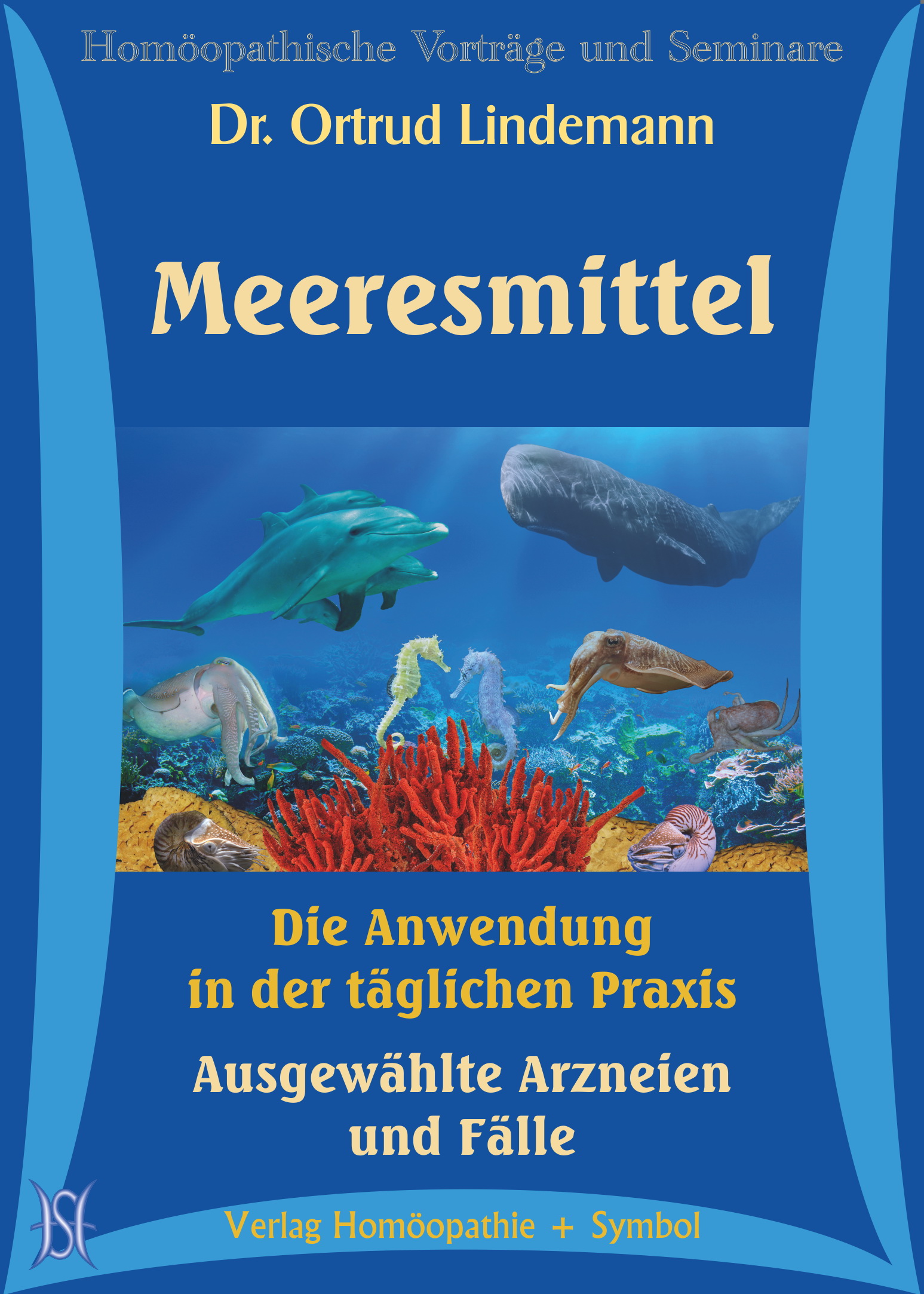 Meeresmittel. Die Anwendung in der täglichen Praxis. Ausgewählte Arzneien und Fälle.