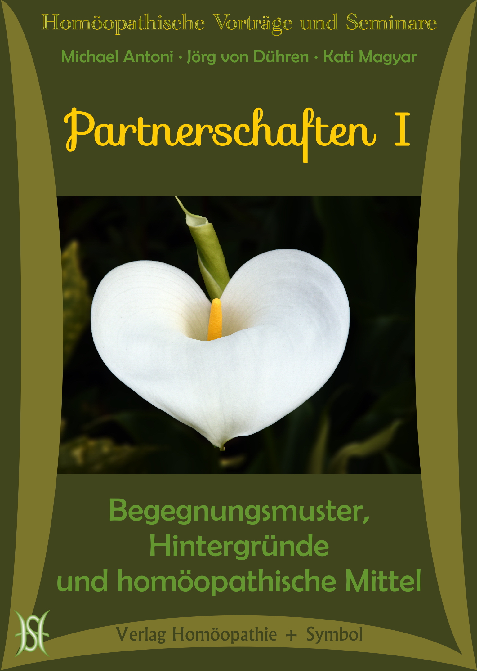 Partnerschaften I - Begegnungsmuster, Hintergründe und homöopathische Mittel