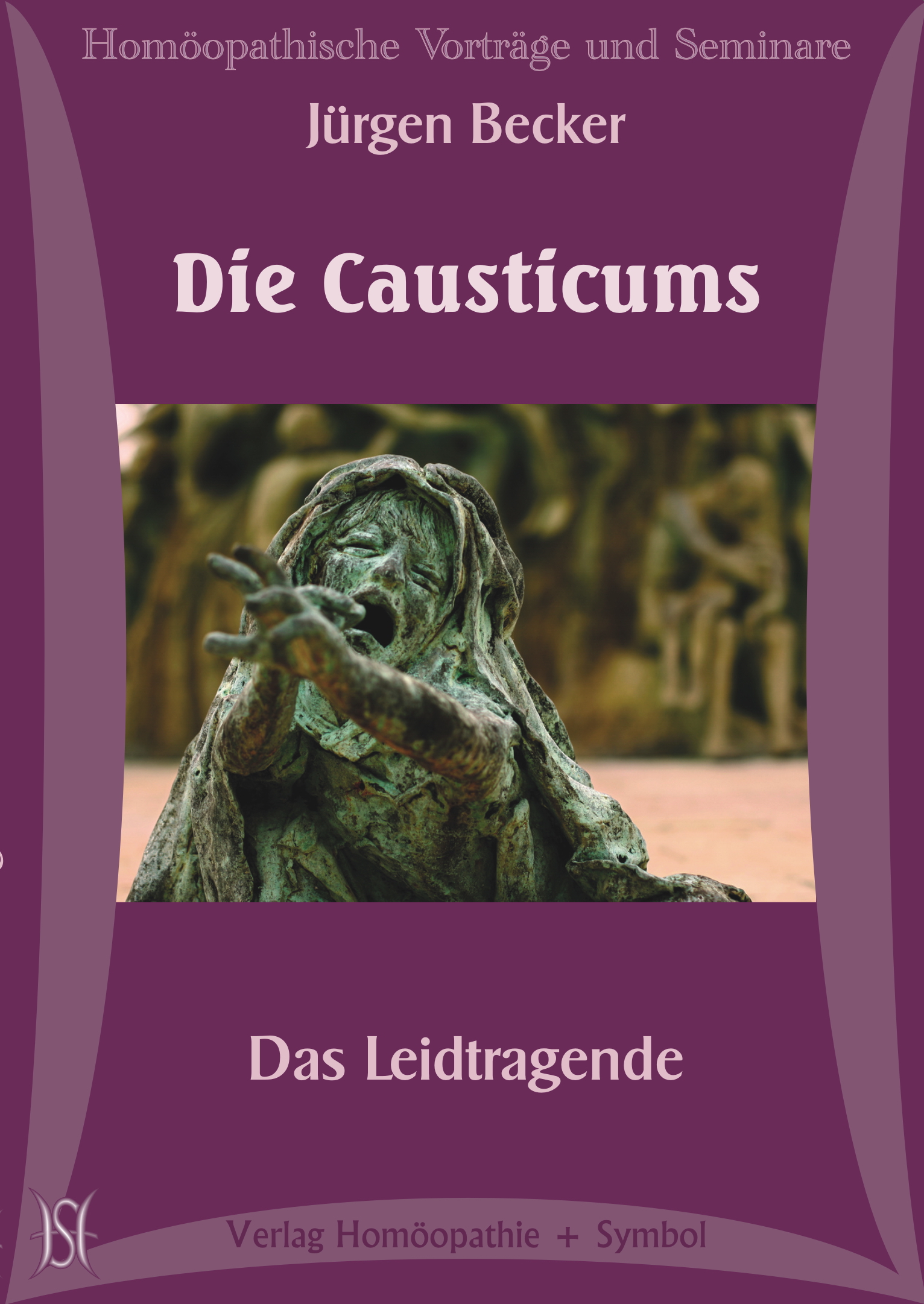 Die Causticums. Das Leidtragende.