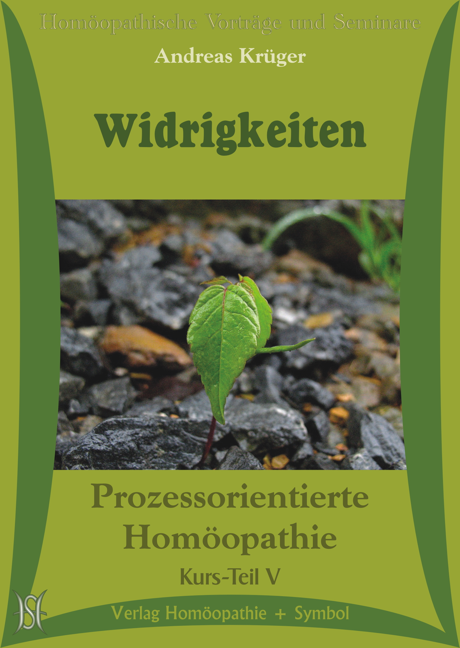 Widrigkeiten (Kurs Prozessorientierte Homöopathie Teil V)