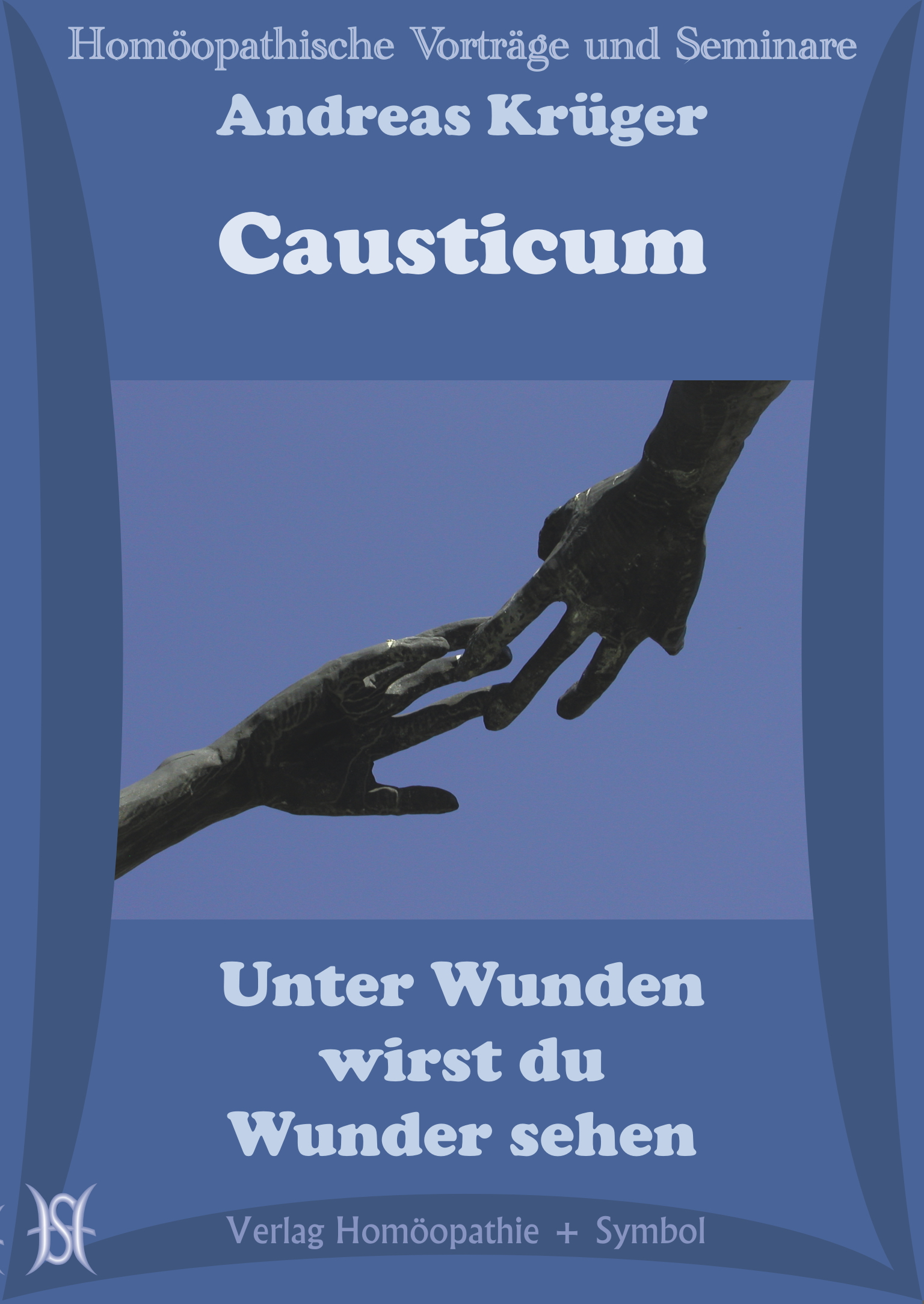 Causticum. Unter Wunden wirst du Wunder sehen