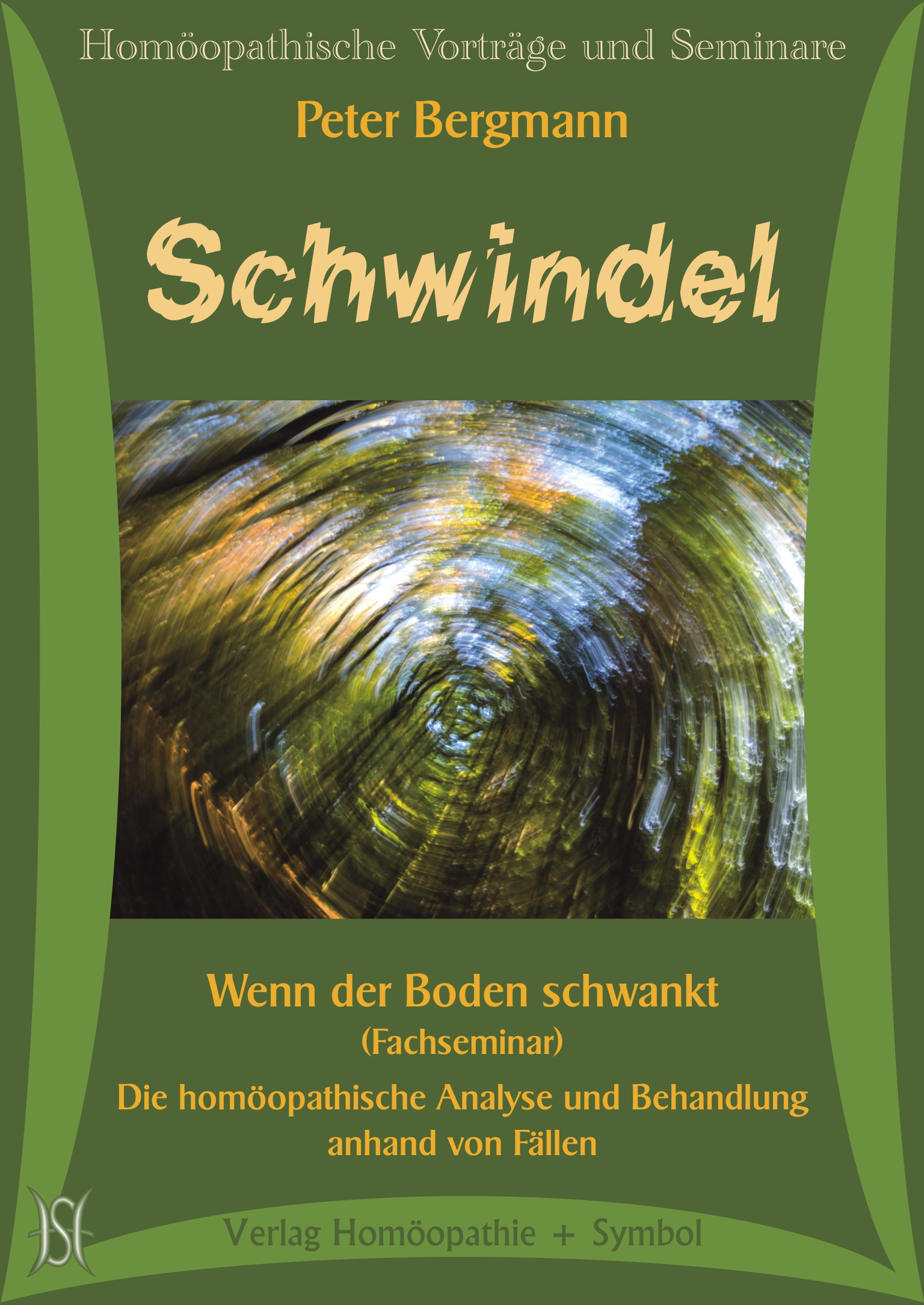 Schwindel. Wenn der Boden schwankt (Fachseminar). Die homöopathische Analyse und Behandlung anhand von Fällen