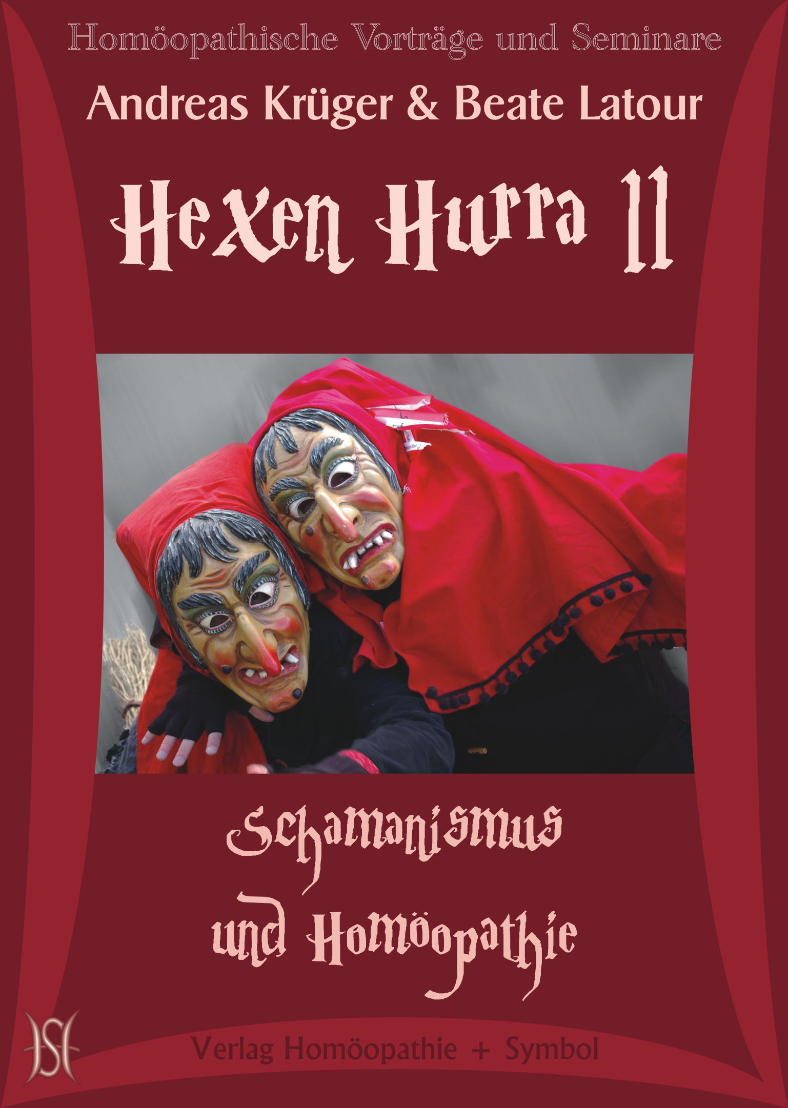 Hexen Hurra II - Schamanismus und Homöopathie