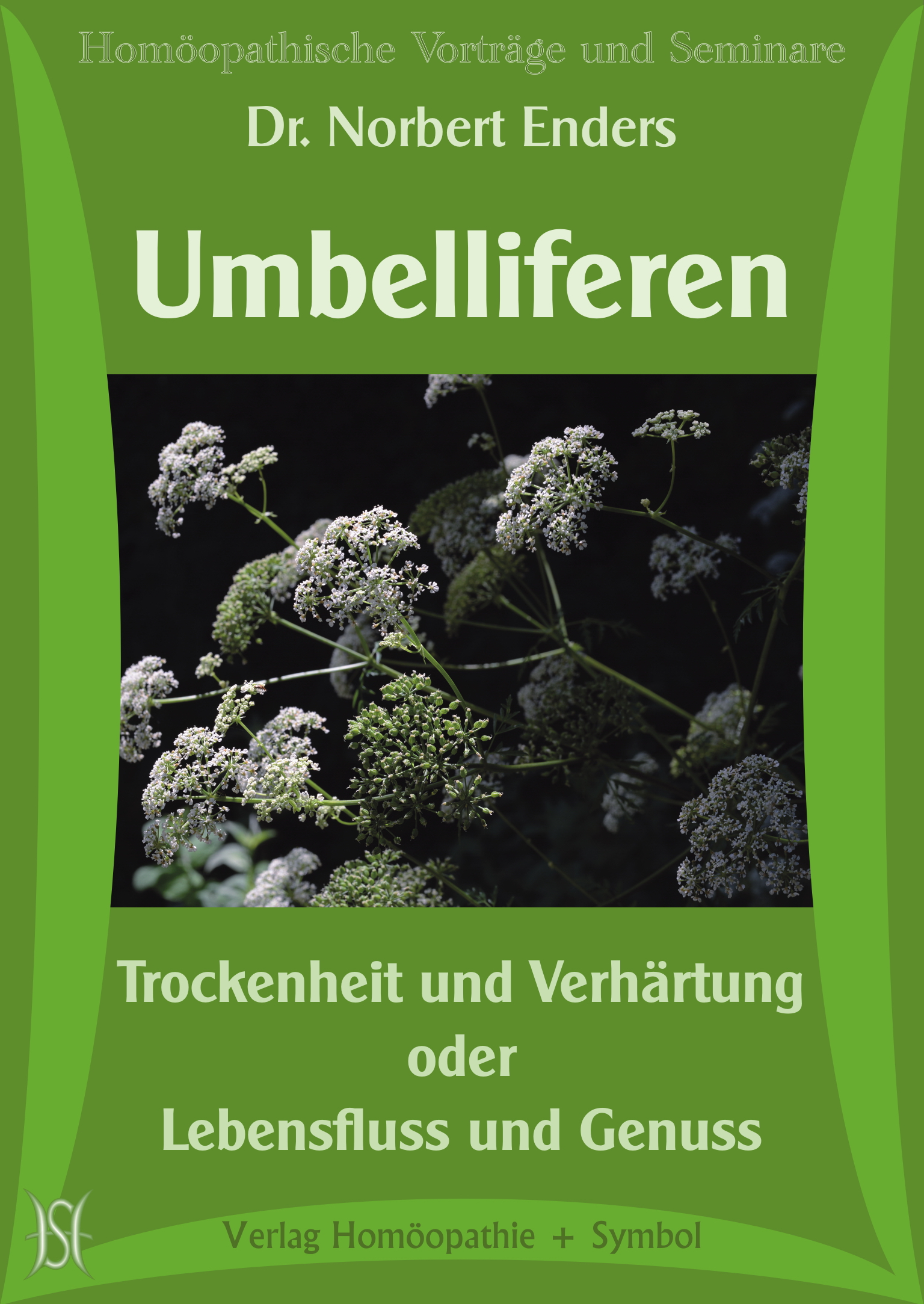 Umbelliferen - Trockenheit und Verhärtung oder Lebensfluss und Genuss