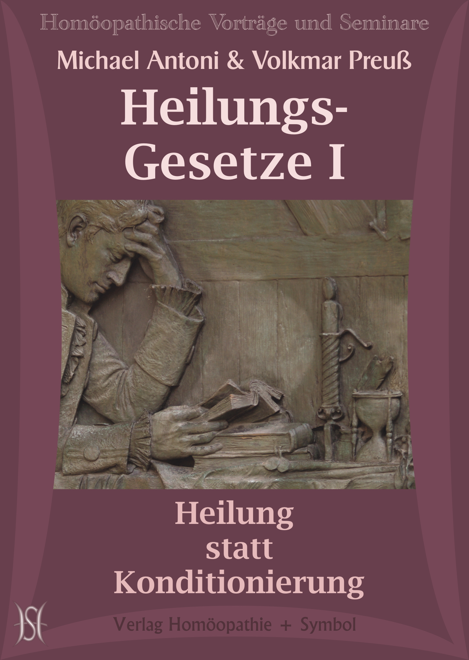 Heilungsgesetze I - Heilung statt Konditionierung