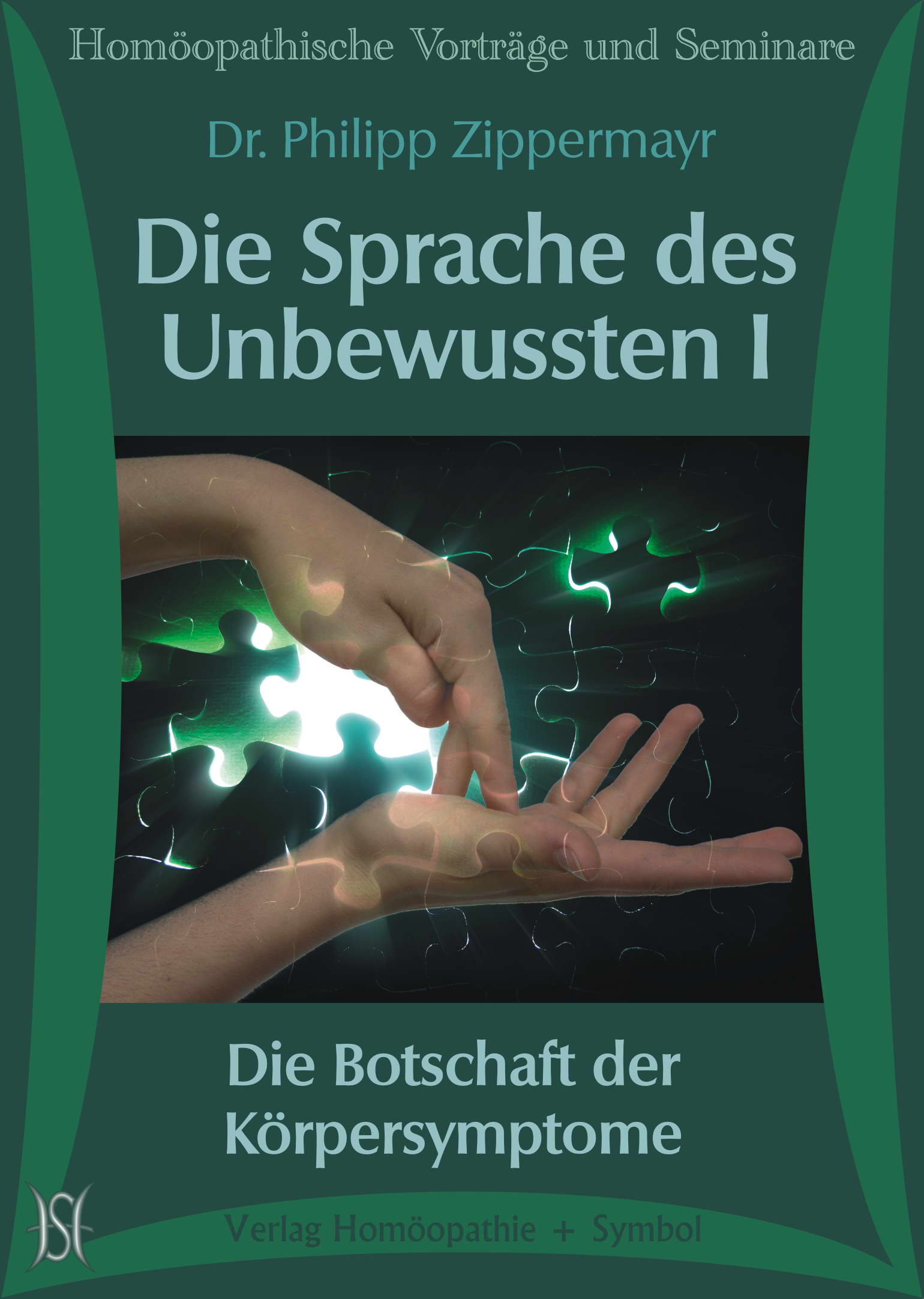 Die Sprache des Unbewussten I - Die Botschaft der Körpersymptome