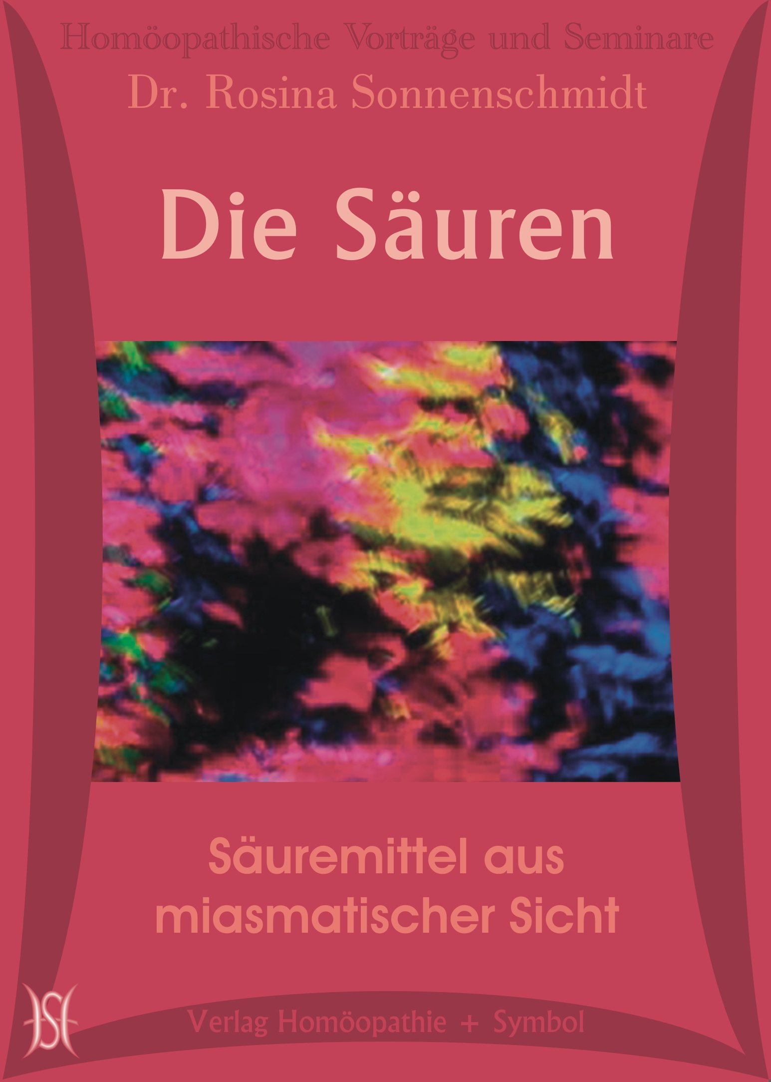 Die Säuren. Säuremittel aus miasmatischer Sicht.