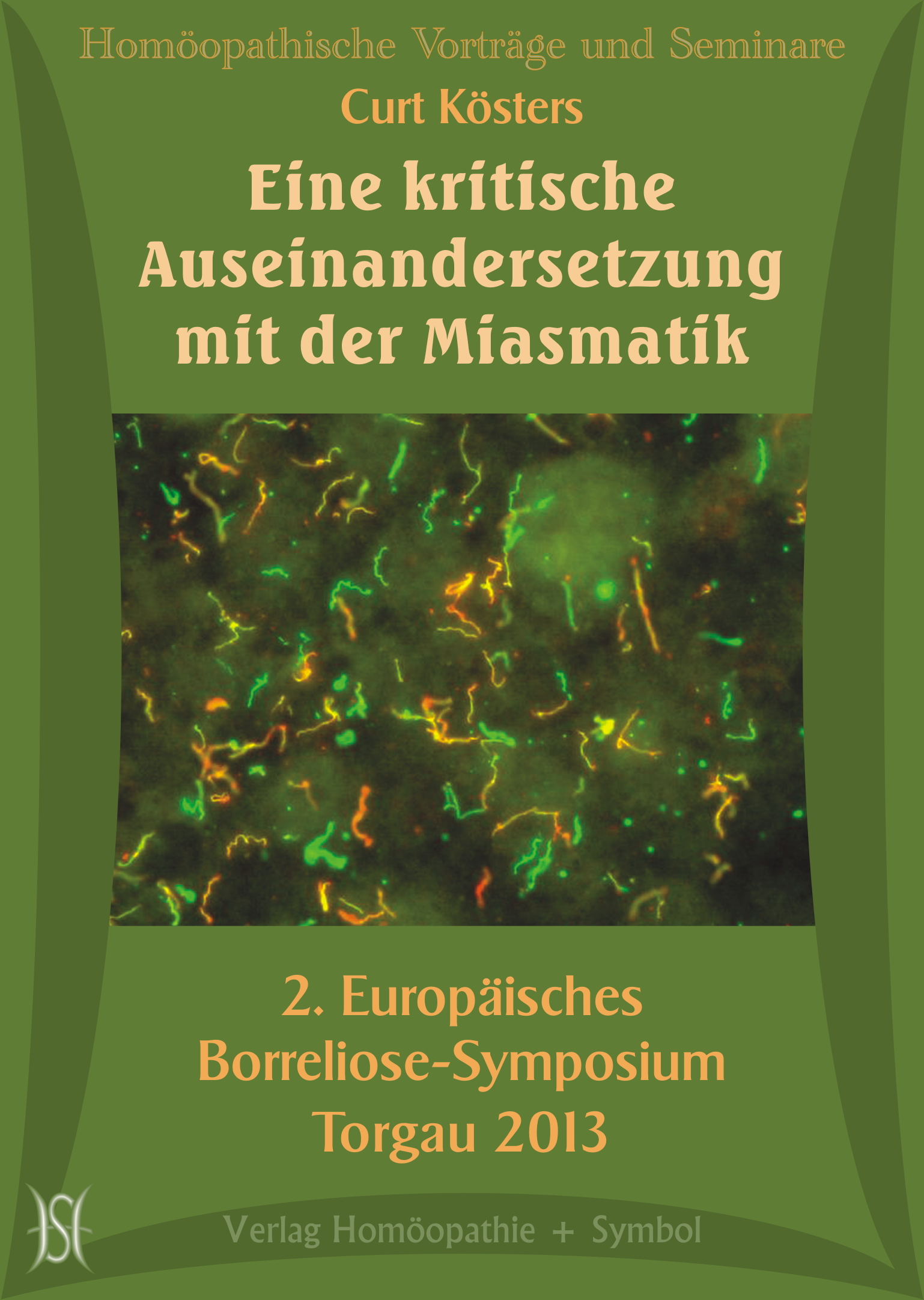 Eine kritische Auseinandersetzung mit der Miasmatik. 2. Europ. Borreliose-Symposium