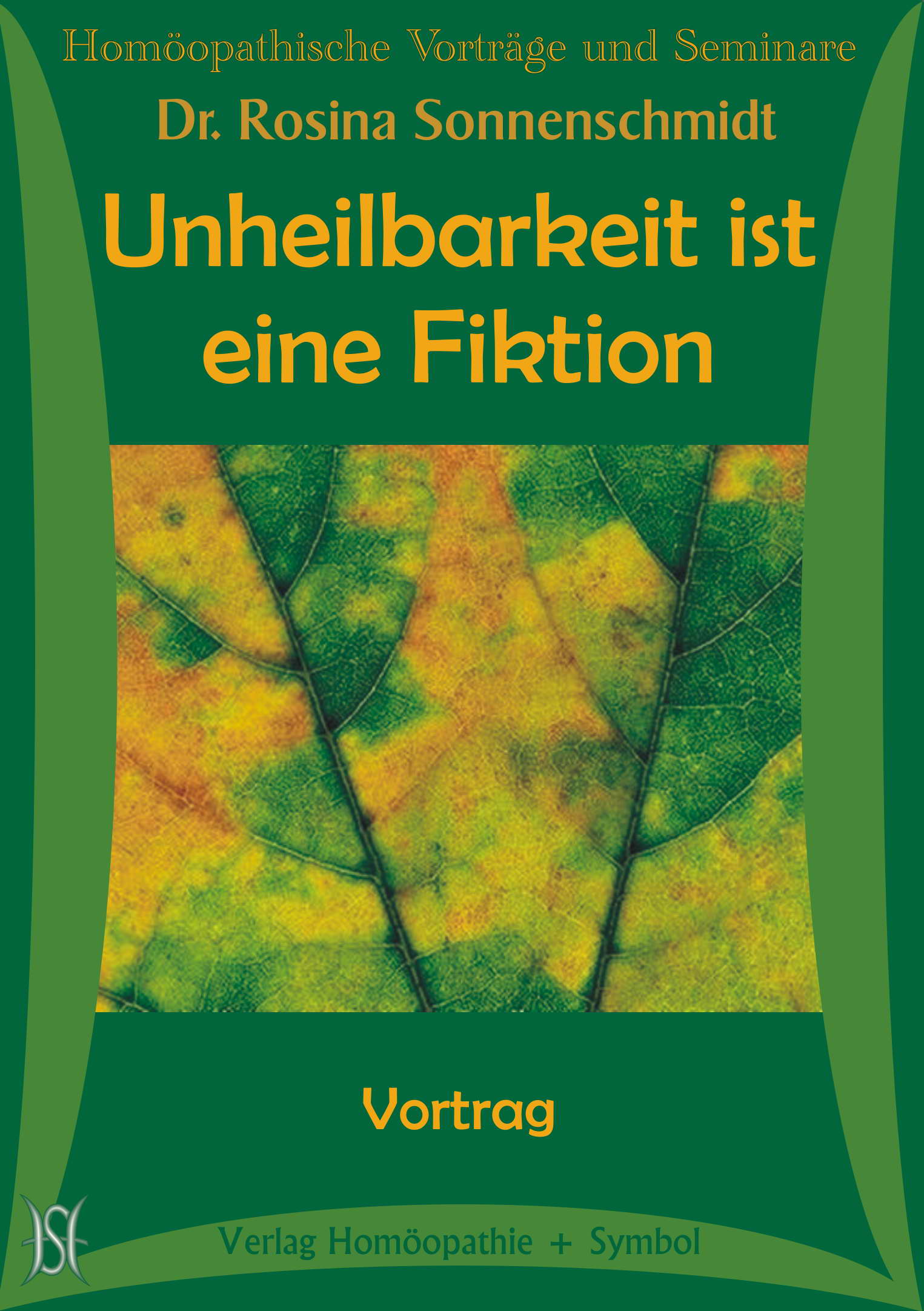 Unheilbarkeit ist eine Fiktion