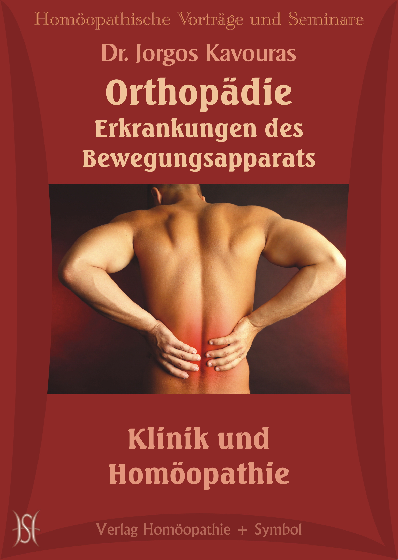 Orthopädie. Erkrankungen des Bewegungsapparats. Klinik und Homöopathie