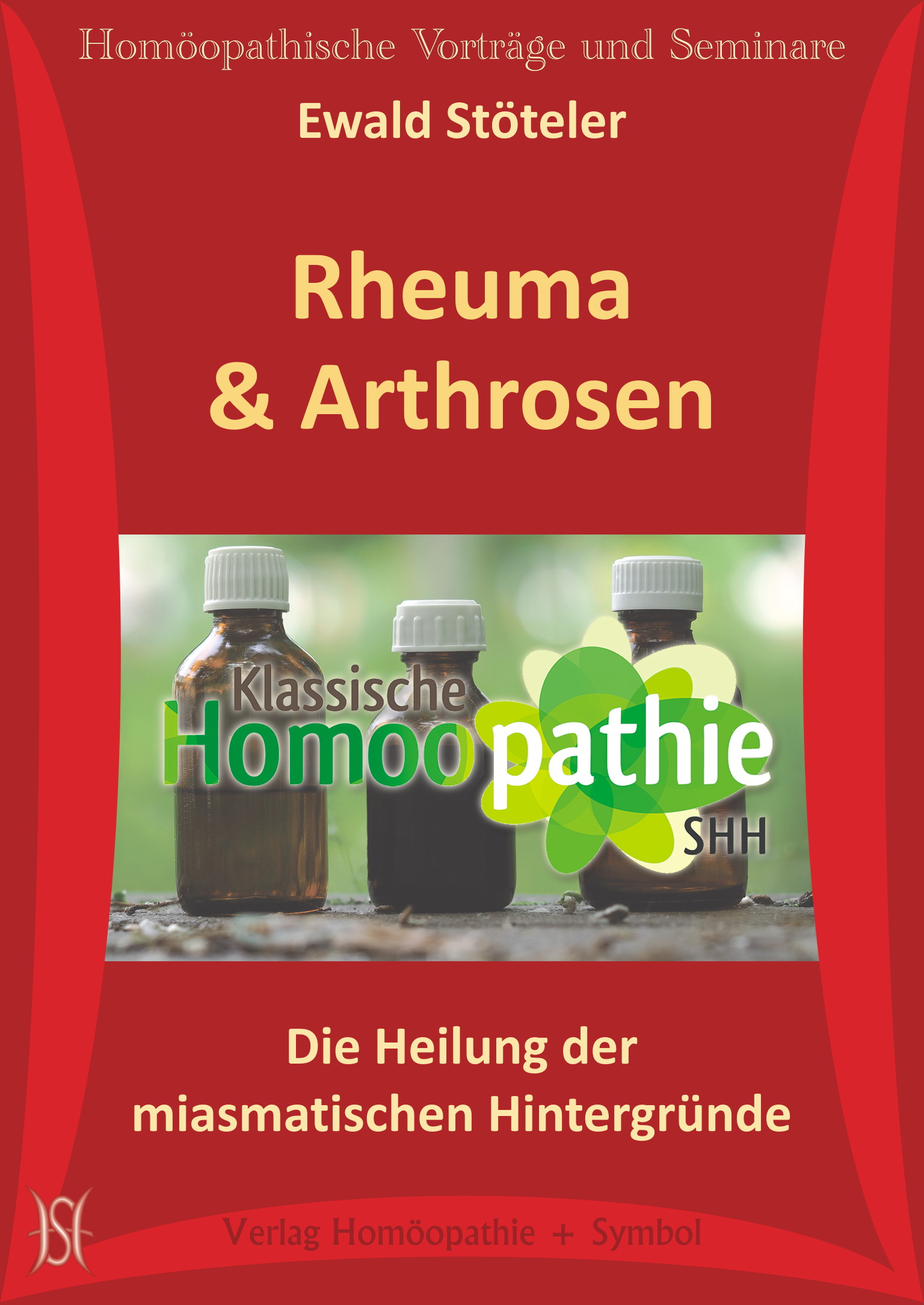 Rheuma & Arthrosen. Die Heilung der miasmatischen Hintergründe