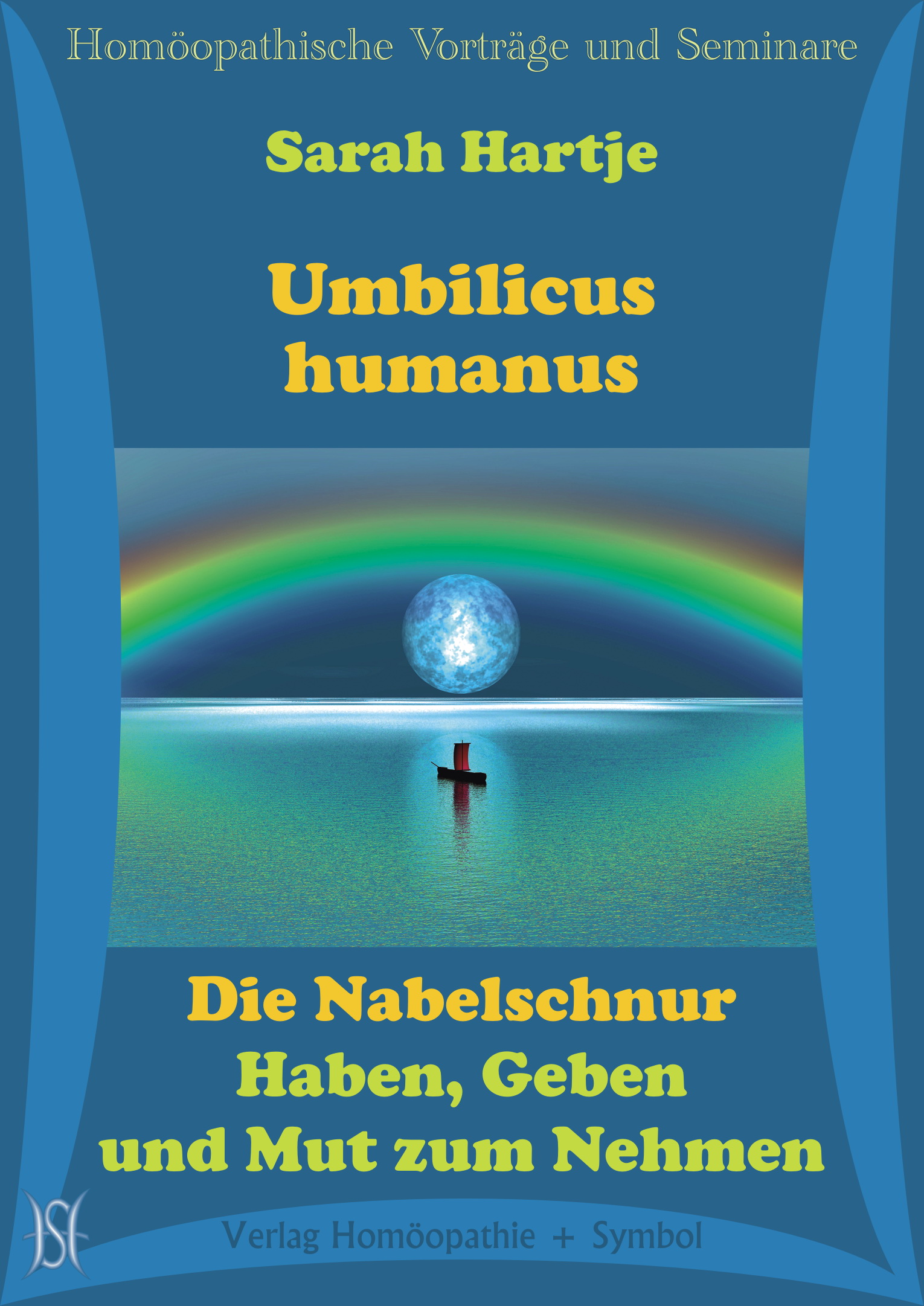 Umbilicus humanus. Die Nabelschnur. Haben, Geben und Mut zum Nehmen