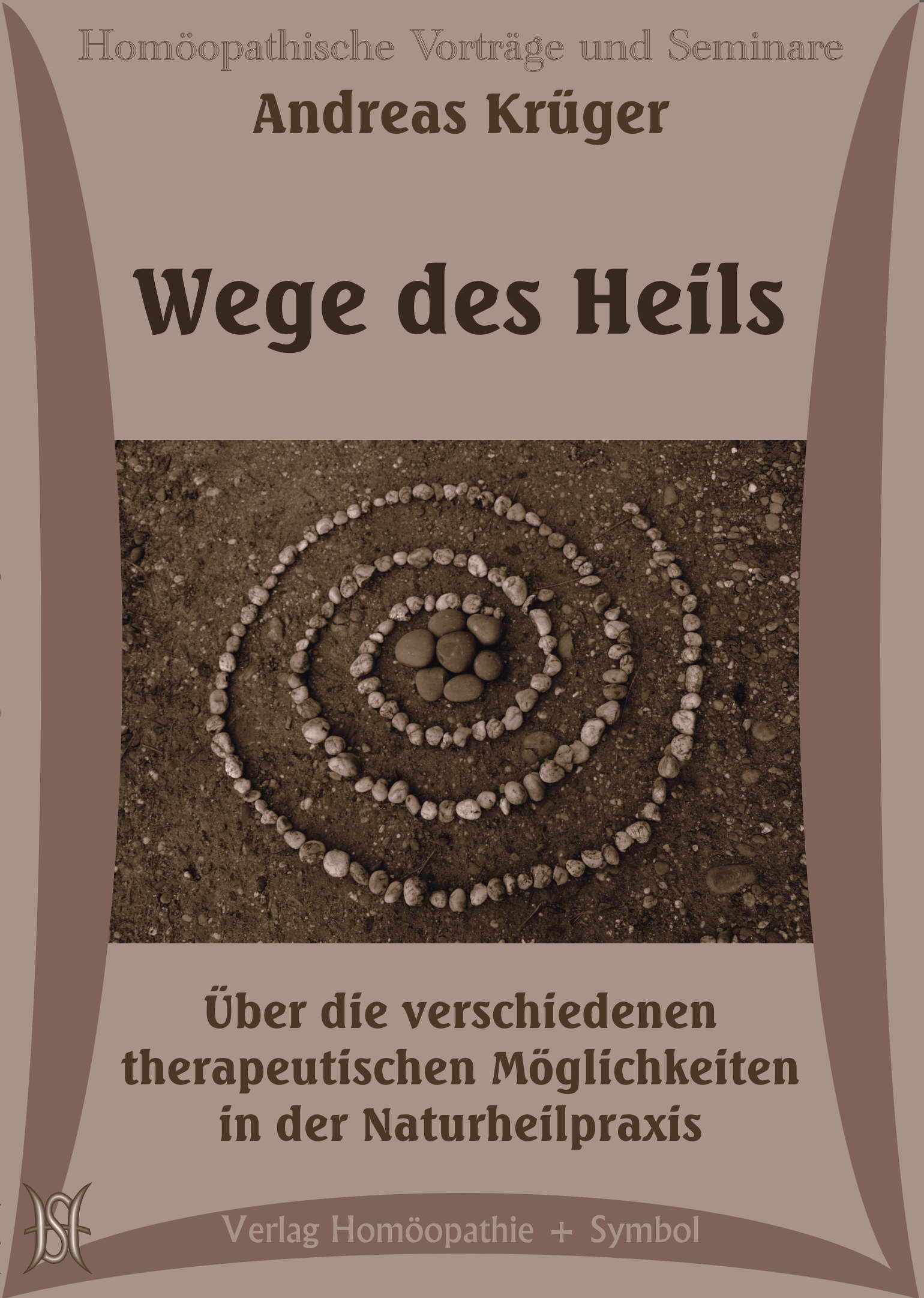Wege des Heils. Über die verschiedenen therapeutischen Möglichkeiten in der Naturheilpraxis.