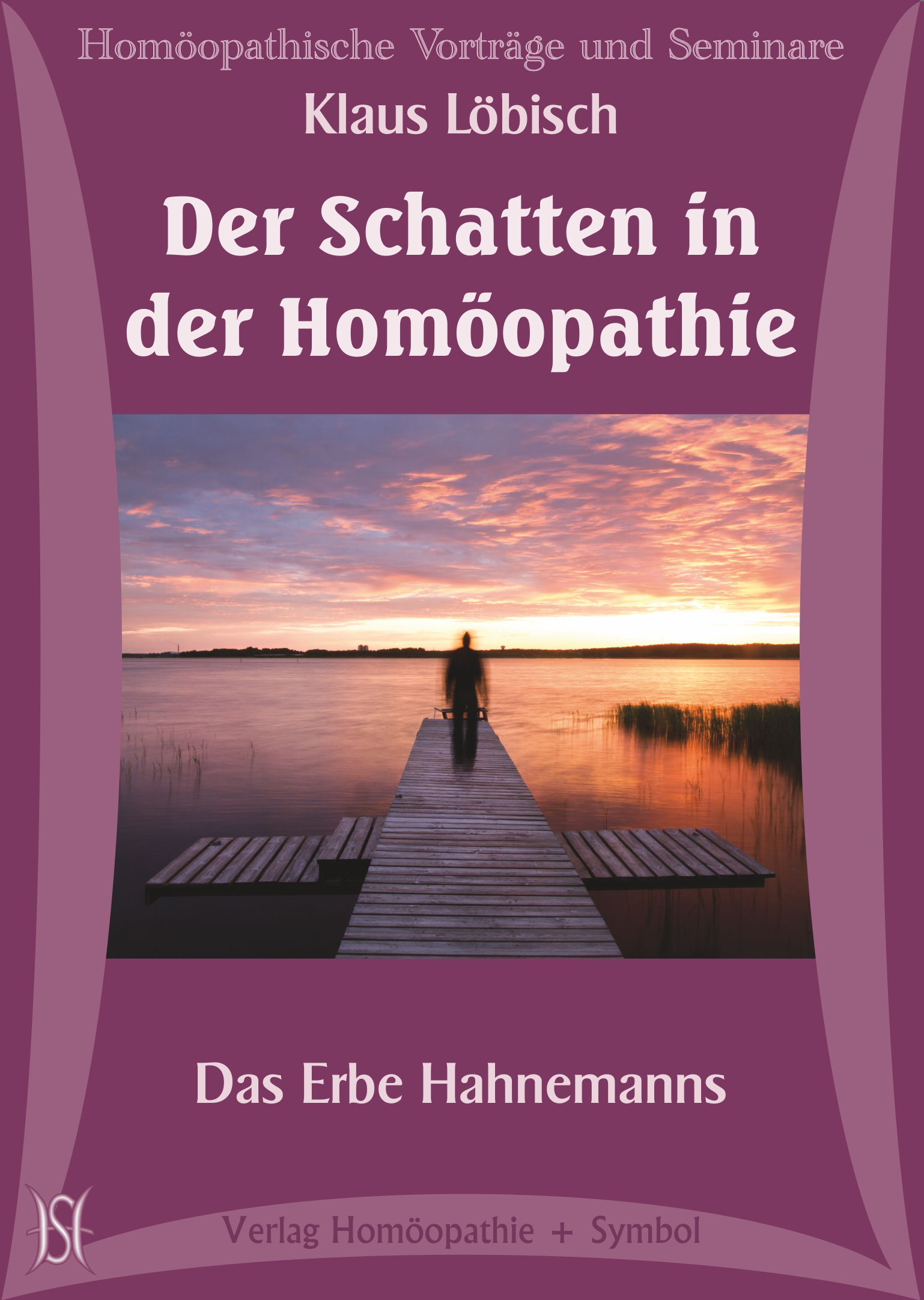Die Schatten in der Homöopathie - Das Erbe Hahnemanns