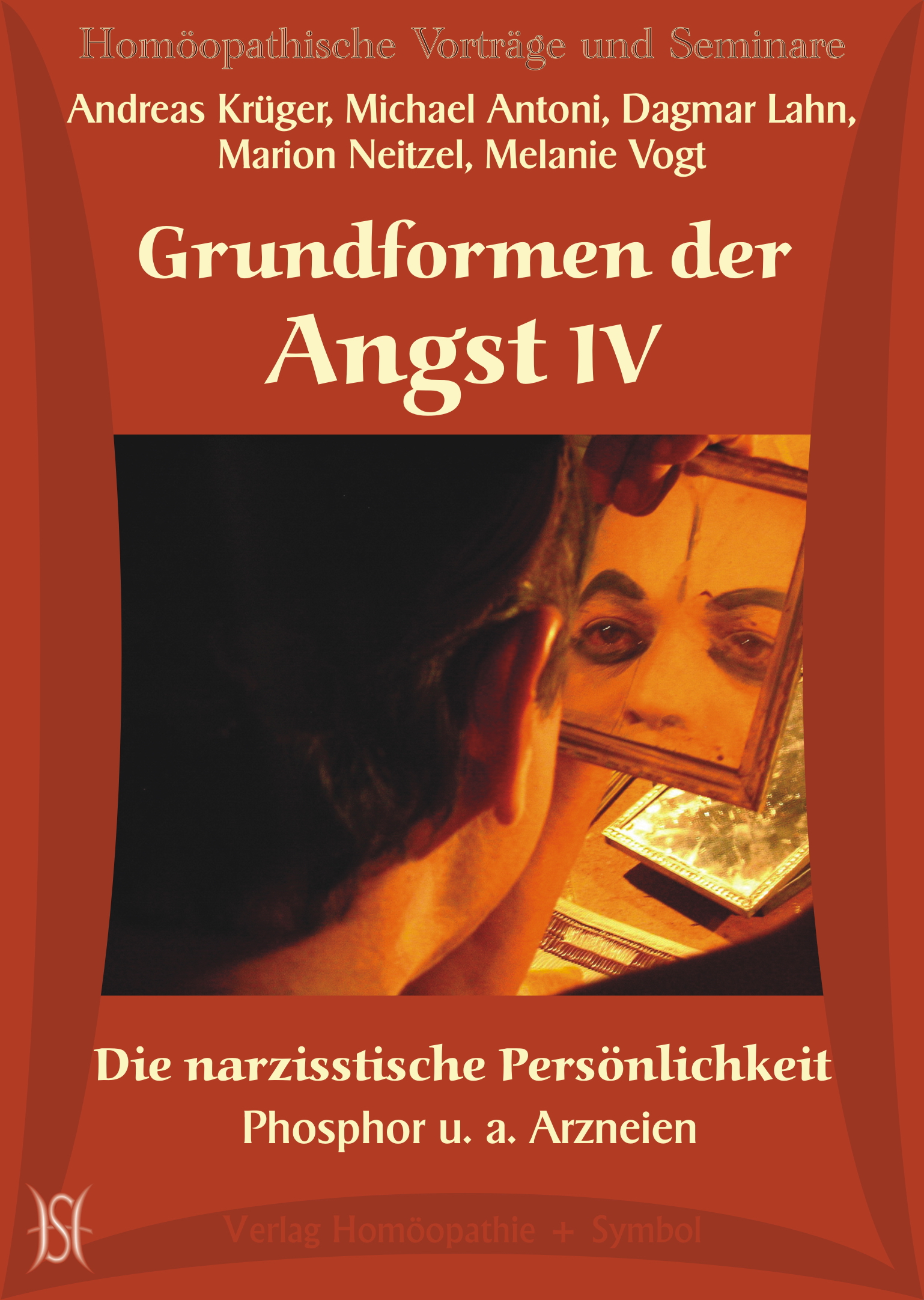 Grundformen der Angst IV  - Die narzisstische Persönlichkeit - Phosphor u. a. Arzneien