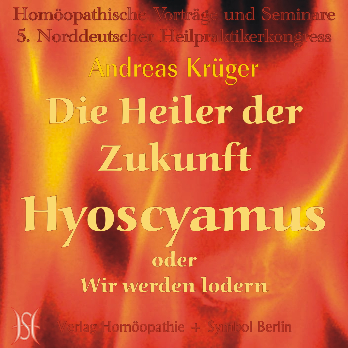 Die Heiler der Zukunft - Hyoscyamus oder wir werden lodern