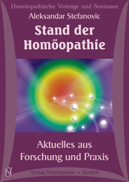 Der Stand der Homöopathie. Aktuelles aus Forschung und Praxis