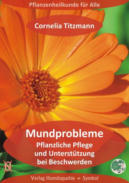 Mundprobleme. Pflanzliche Pflege und Unterstützung bei Beschwerden