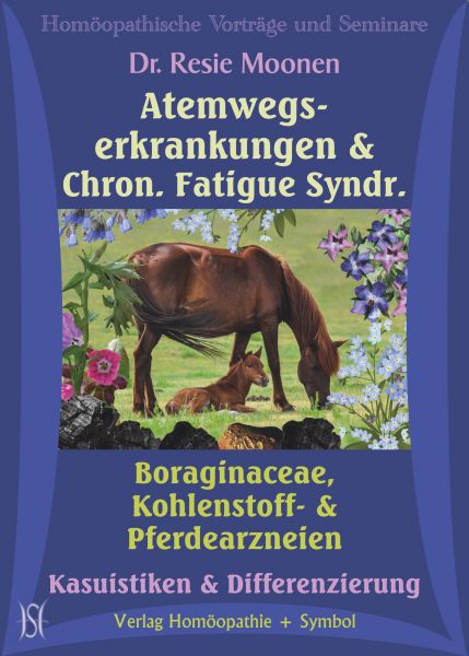 Atemwegserkrankungen & Chronisches Fatigue Syndrom. Boraginaceae, Kohlenstoff- und Pferdearzneien. Kasustiken & Differenzierung