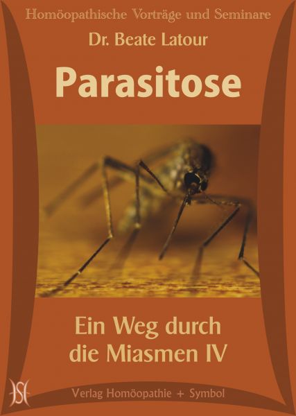 Parasitose. Ein Weg durch die Miasmen IV