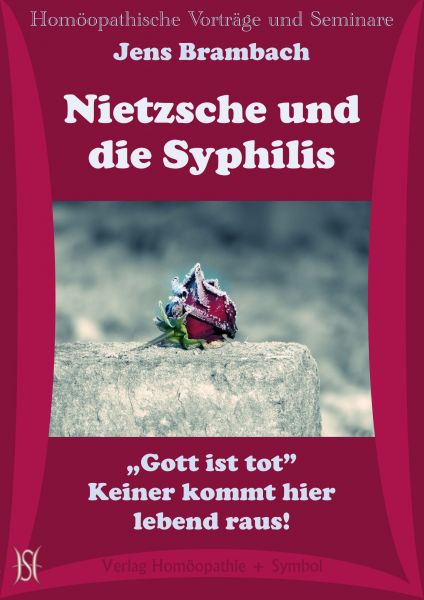 Nietzsche und die Syphilis. "Gott ist tot". Keiner kommt hier lebend raus!