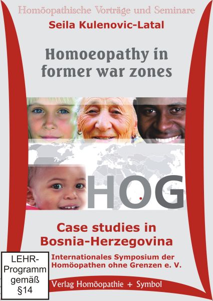 Homoeopathy in former war zones. Case studies in Bosnia-Herzegovina. Int. Symposium HOG Berlin 2013