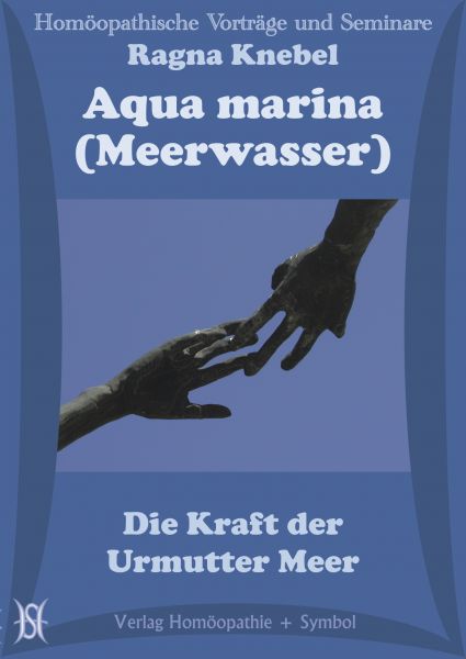 Aqua marina. Die Kraft der Urmutter Meer