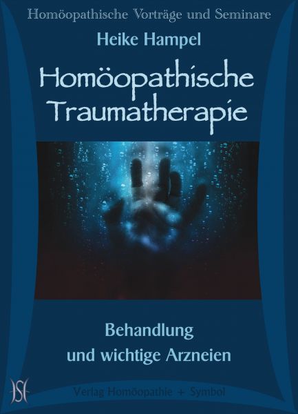 Homöopathische Traumatherapie. Behandlung und wichtige Arzneien