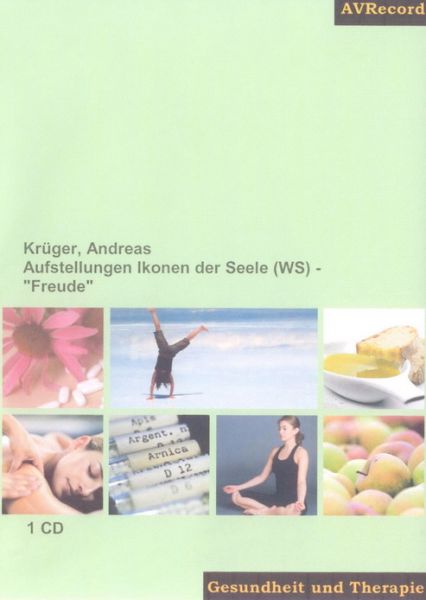 Aufstellungen Ikonen der Seele (WS) - "Freude" (CD)