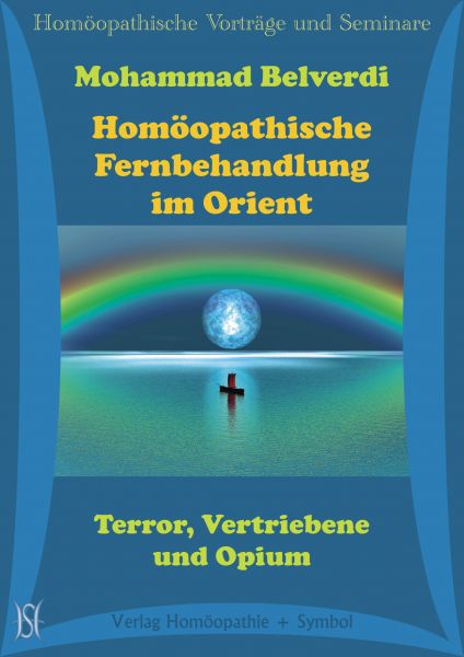 Homöopathische Fernbehandlung im Orient. Terror, Vertriebene und Opium