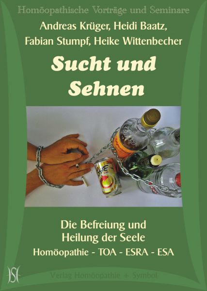 Sucht und Sehnen - Die Befreiung und Heilung der Seele - Homöopathie - TOA - ESRA - ESA