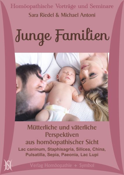 Junge Familien. Mütterliche und väterliche Perspektiven aus homöopathischer Sicht