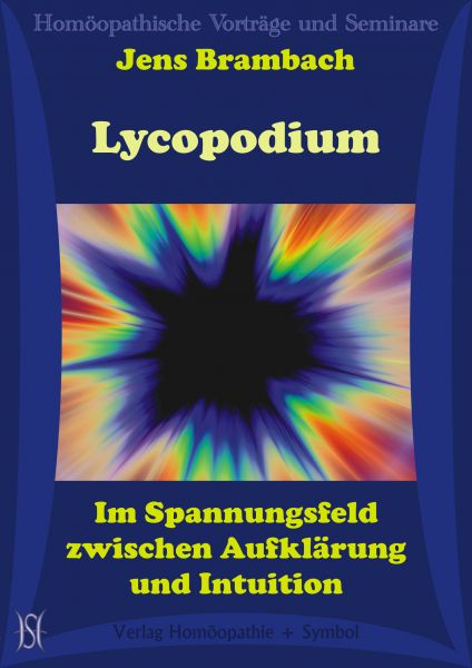 Lycopodium. Im Spannungsfeld zwischen Aufklärung und Intuition