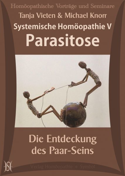 Systemische Homöopathie V - Parasitose. Die Entdeckung des Paar-Seins