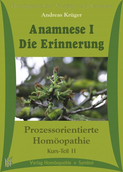 Anamnese I - Die Erinnerung (Kurs Prozessorientierte Homöopathie Teil II)