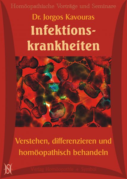 Infektionskrankheiten - Verstehen, differenzieren und homöopathisch behandeln