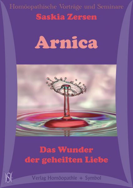 Arnica. Das Wunder der geheilten Liebe