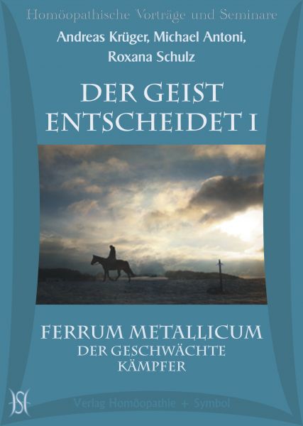 Der Geist entscheidet I - Ferrum Metallicum - Der geschwächte Kämpfer