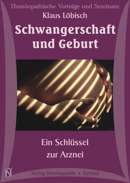 Schwangerschaft und Geburt - Ein Schlüssel zur Arznei