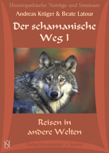 Der schamanische Weg I - Reisen in andere Welten