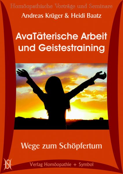 AvaTäterische Arbeit und Geistestraining. Wege zum Schöpfertum