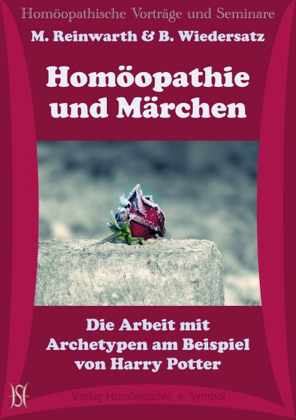 Homöopathie und Märchen. Die Arbeit mit Archetypen am Beispiel von Harry Potter