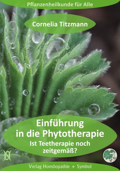 Einführung in die Phytotherapie. Ist Teetherapie noch zeitgemäß?